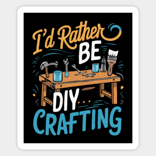 I'd Rather Be DIY Crafting. DIY Magnet